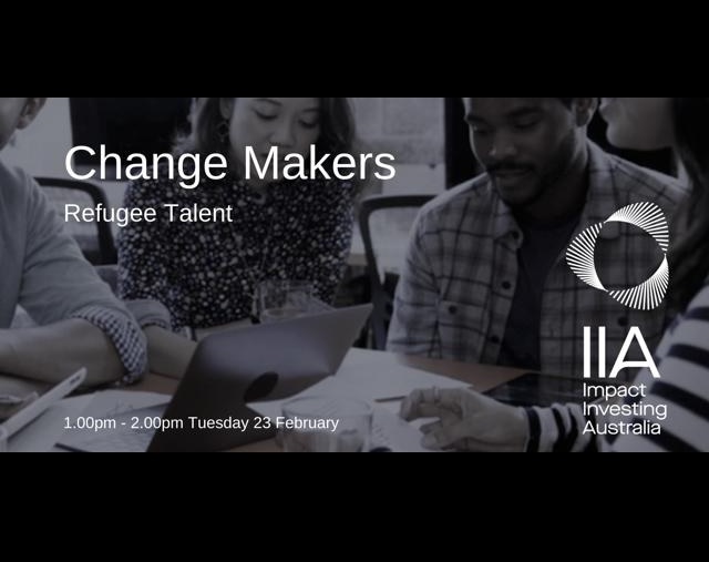Impact Investing Australia Change Makers Refugee Talent - Philip Bateman and Bravo Charlie
